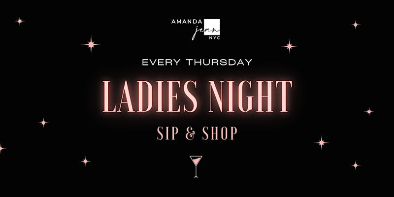 Ladies Night - Sip & Shop @ Thursday Every Week!