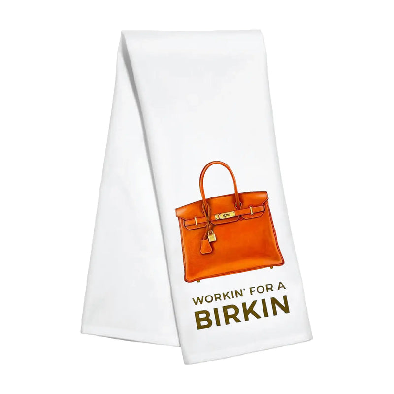 "Workin' for a Birkin" Kitchen Towel